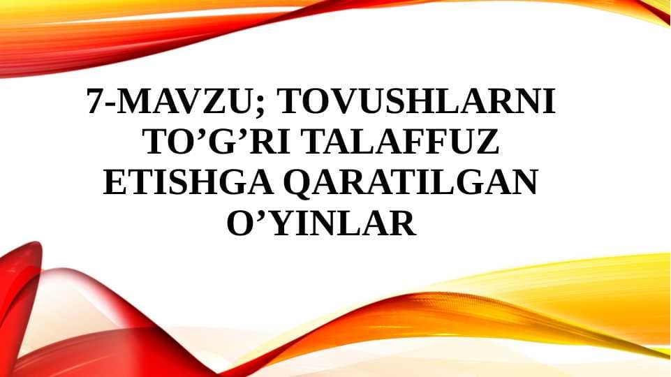 Tovushlarni to’g’ri talaffuz etishga qaratilgan o’yinlar