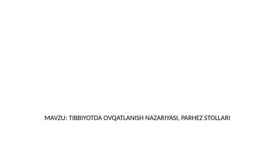TIBBIYOTDA OVQATLANISH NAZARIYASI, PARHEZ STOLLARI