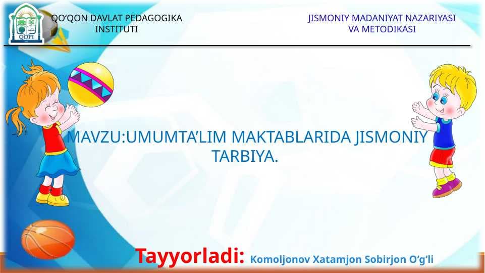 UMUMTA'LIM MAKTABLARIDA JISMONIY TARBIYA