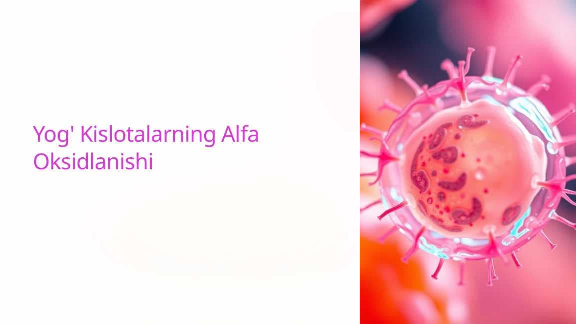Yog' Kislotalarning Alfa Oksidlanishi