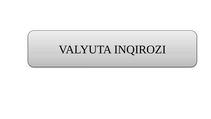 VALYUTA INQIROZI pptx