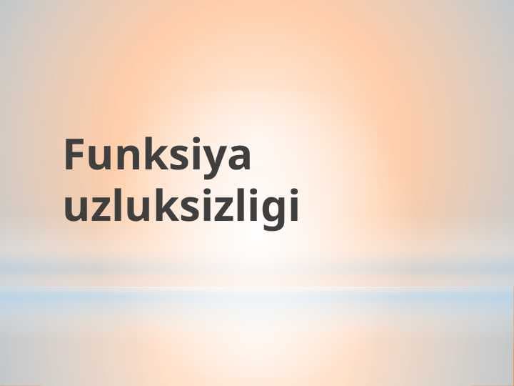 Funksiya uzluksizligi