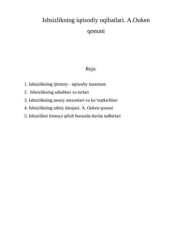 Ishsizlikning iqtisodiy oqibatlari. A.Ouken