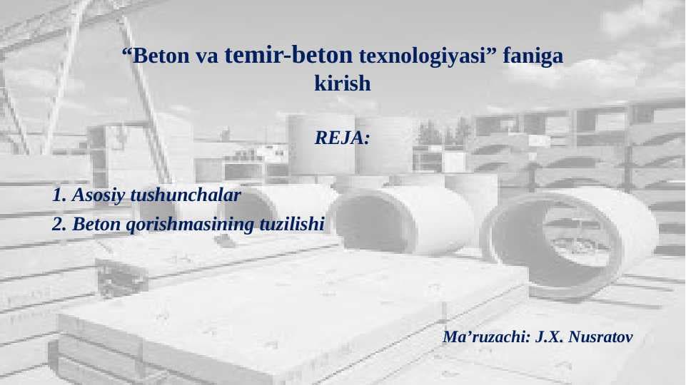“Beton va temir-beton texnologiyasi” faniga kirish