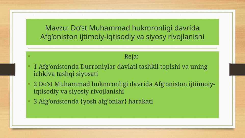 Do’st Muhammad hukmronligi davrida Afg’oniston ijtimoiy-iqtisodiy va siyosy rivojlanishi