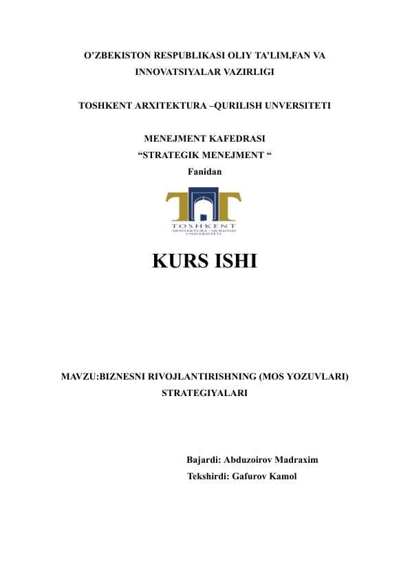 MA VZU:BIZNESNI RIVOJLANTIRISHNING (MOS YOZUVLARI) STRATEGIYALARI kurs ishi