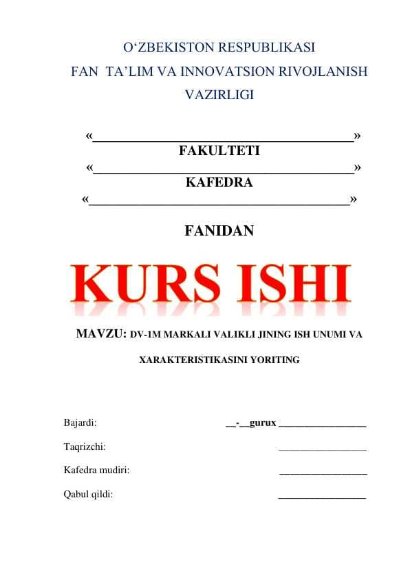 DV-1M MARKALI VALIKLI JINING ISH UNUMI VA XARAKTERISTIKASINI YORITING