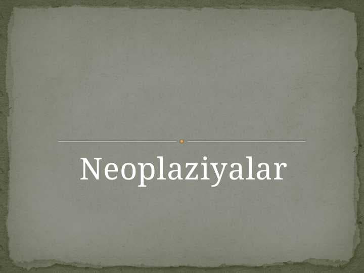 Neoplaziyalar