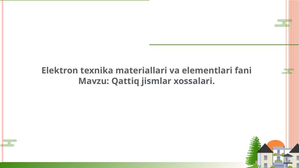 Qattiq jismlar xossalari.