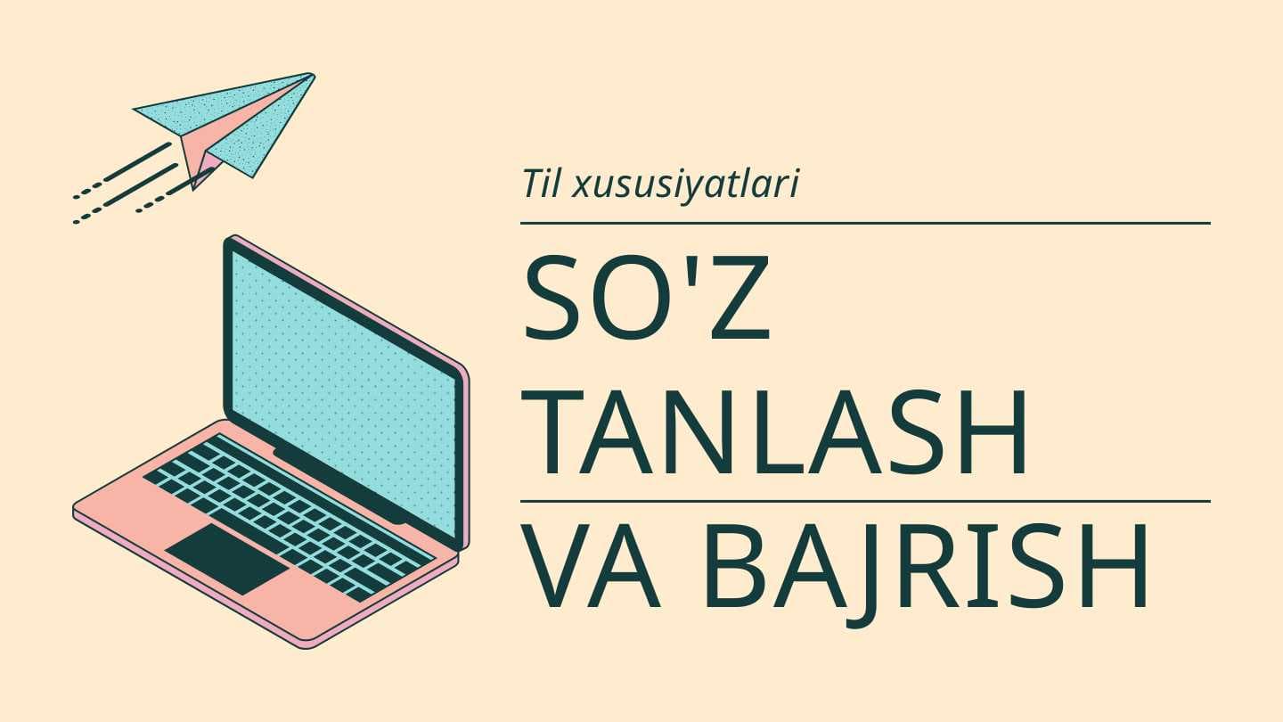 SO'Z TANLASH VA BAJRISH