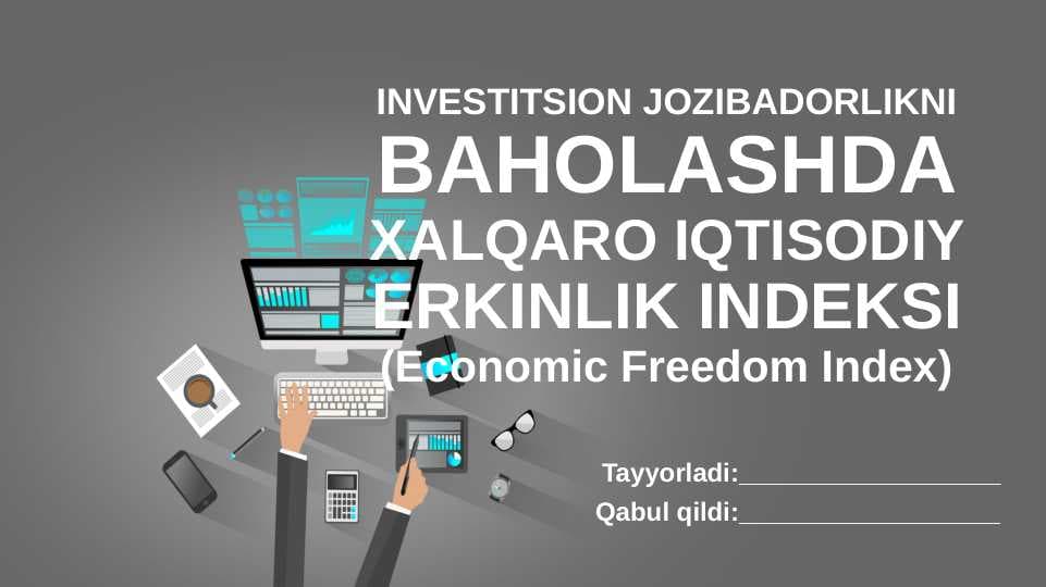 Investitsion jozibadorlikni baholashda xalqaro iqtisodiy erkinlik indeksi (Economic Freedom Index)