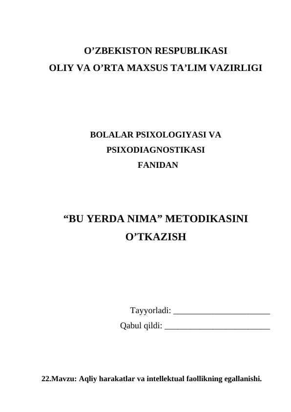 Aqliy harakatlar va intellektual faollikning egallanishi.

"Bu yerda nima" metodikasini o'tkazish (3 sinaluvchida