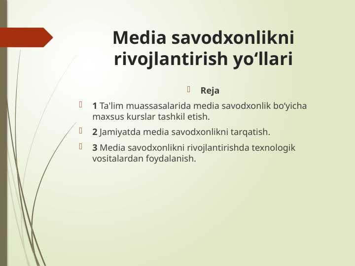 Media savodxonlikni rivojlantirish yo‘llari