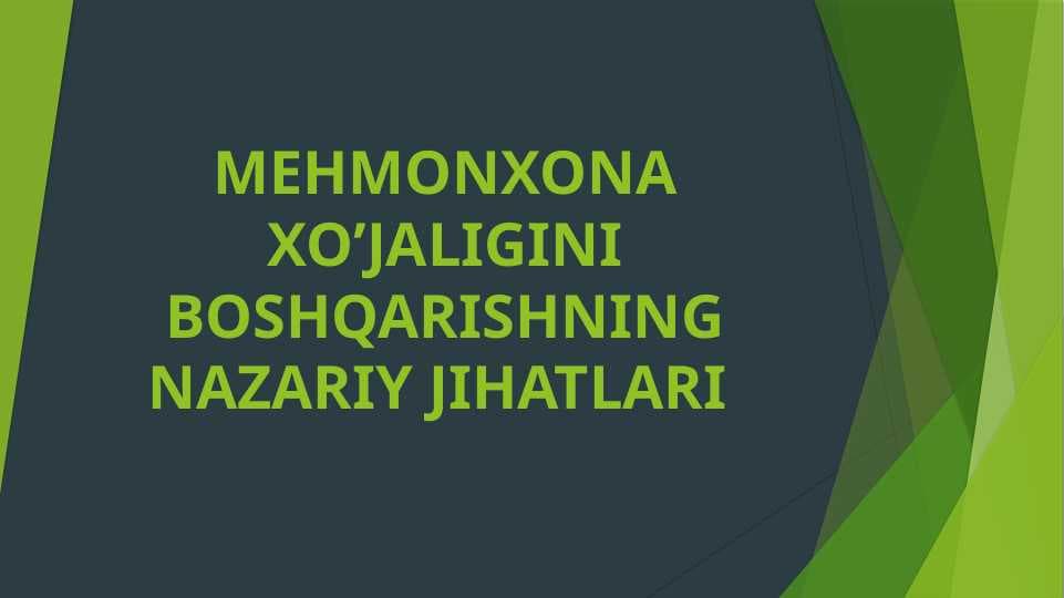 MEHMONXONA XO’JALIGINI BOSHQARISHNING NAZARIY JIHATLARI