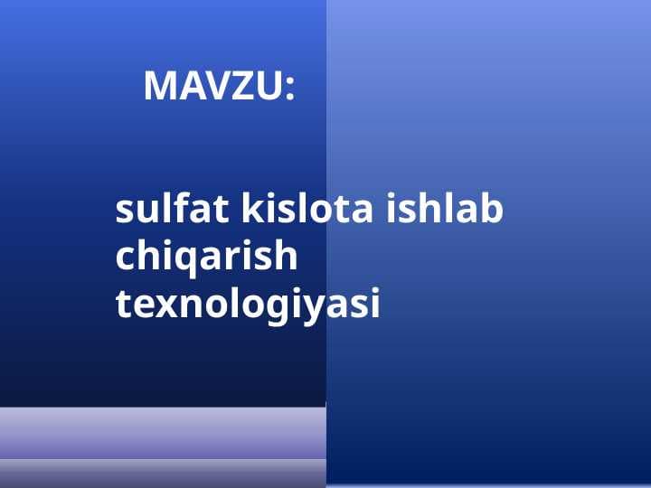 sulfat kislota ishlab chiqarish texnologiyasi