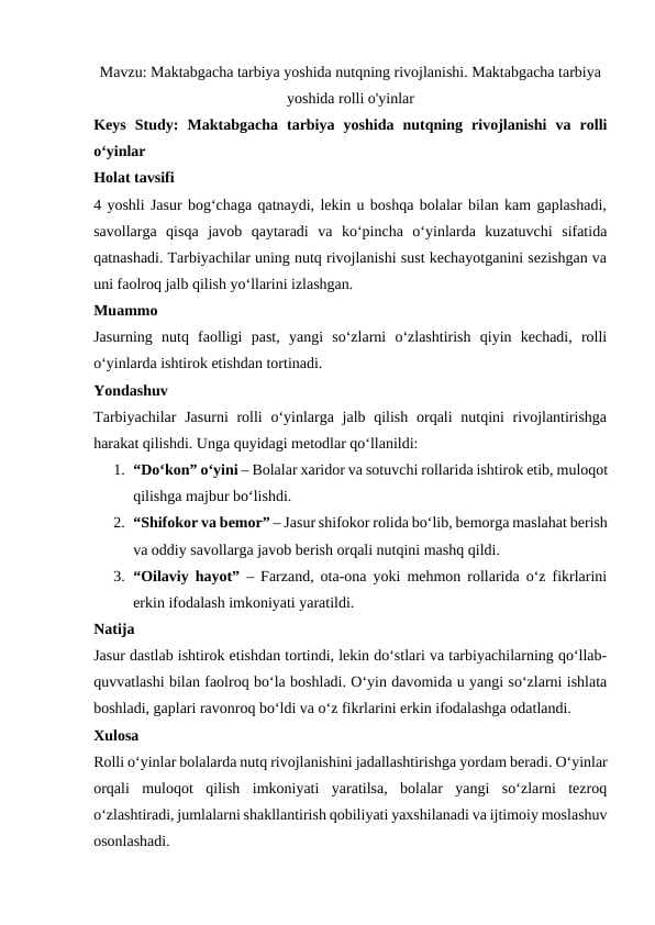 Maktabgacha tarbiya yoshida nutqning rivojlanishi. Maktabgacha tarbiya yoshida rolli o'yinlar keys study