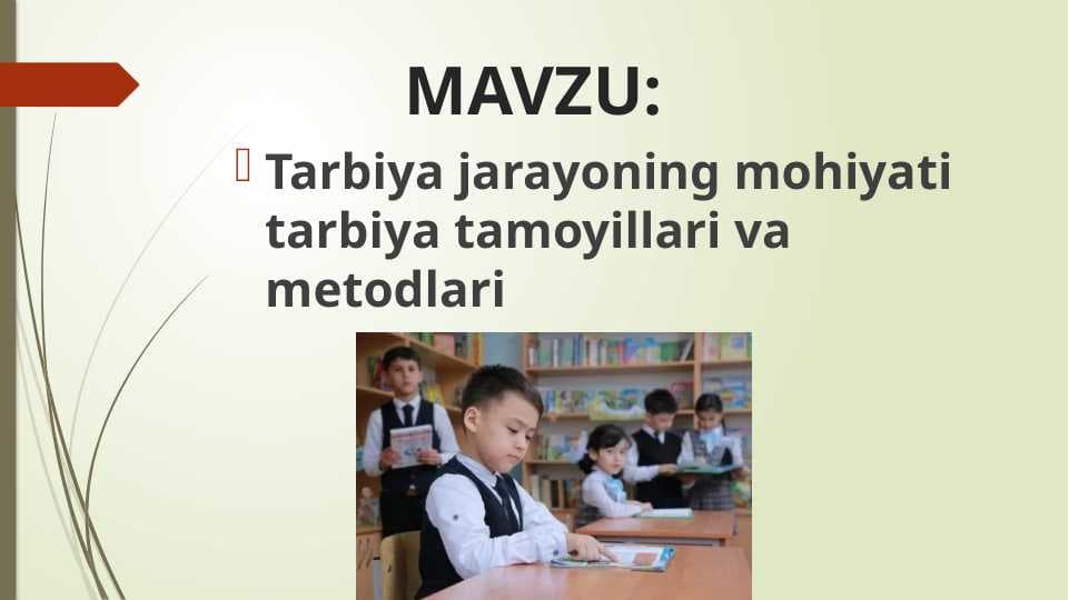 Tarbiya jarayoning mohiyati tarbiya tamoyillari va metodlari