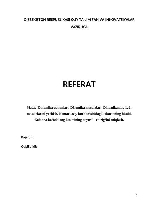 Dinamika qonunlari. Dinamika masalalari. Dinamikaning 1, 2-masalalarini yechish. Nomarkaziy kuch taʼsiridagi kolonnaning hisobi. Kolonna koʻndalang kesimining neytral   chizigʻini aniqlash.