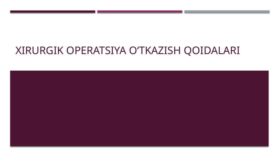 Xirurgik operatsiya oʻtkazish qoidalari