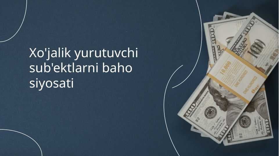 Xo'jalik yurutuvchi sub'ektlarni baho siyosati