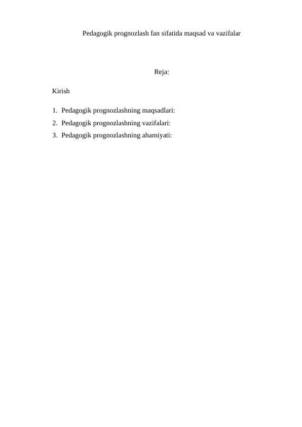 Pedagogik prognozlash fan sifatida maqsad va vazifalar m.docx