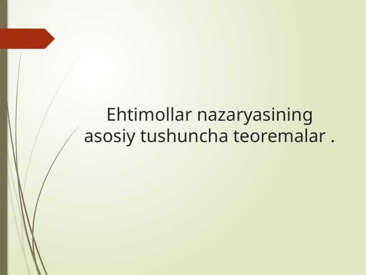 Ehtimollar nazaryasining asosiy tushuncha teoremalar