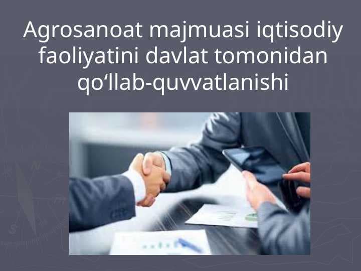 Agrosanoat majmuasi iqtisodiy faoliyatini davlat tomonidan qo‘llab-quvvatlanishi