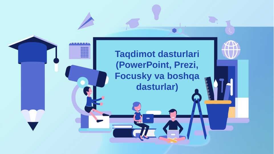 Taqdimot dasturlari (PowerPoint, Prezi, Focusky va boshqa dasturlar)