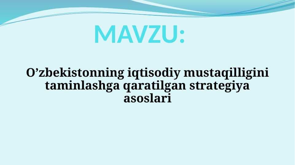 O’zbekistonning iqtisodiy mustaqilligini taminlashga qaratilgan strategiya asoslari