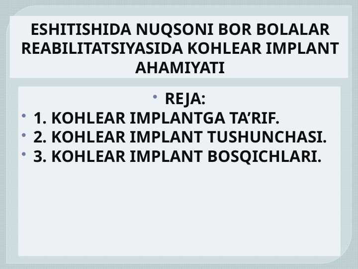 ESHITISHIDA NUQSONI BOR BOLALAR REABILITATSIYASIDA KOHLEAR IMPLANT AHAMIYATI
