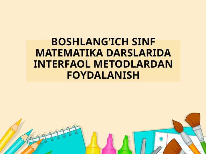 BOSHLANG’ICH SINF MATEMATIKA DARSLARIDA INTERFAOL METODLARDAN FOYDALANISH