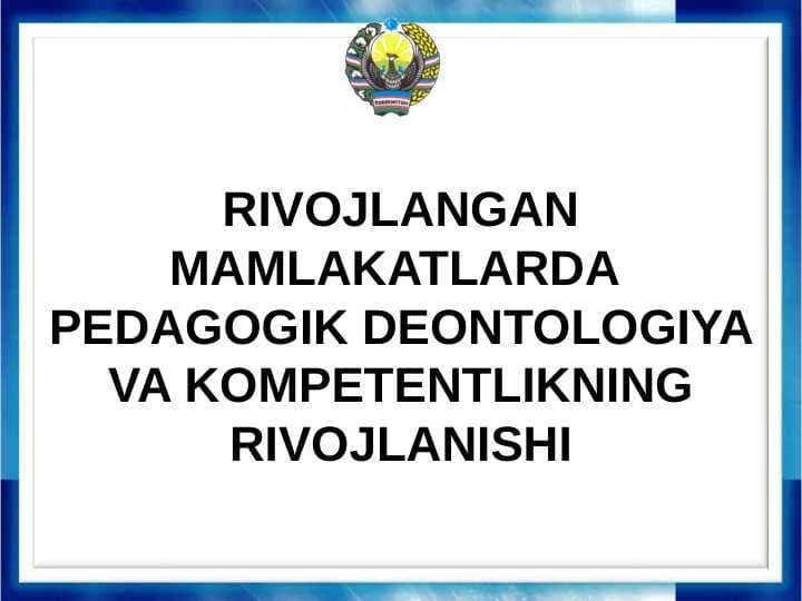 RIVOJLANGAN MAMLAKATLARDA PEDAGOGIK DEONTOLOGIYA VA KOMPETENTLIKNING RIVOJLANISHI