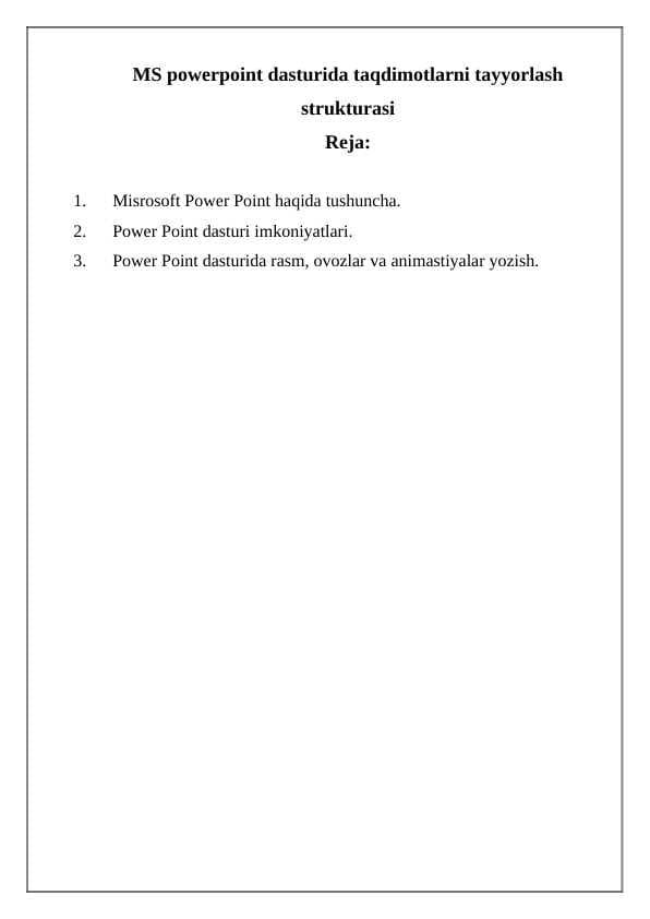 MS powerpoint dasturida taqdimotlarni tayyorlash strukturasi