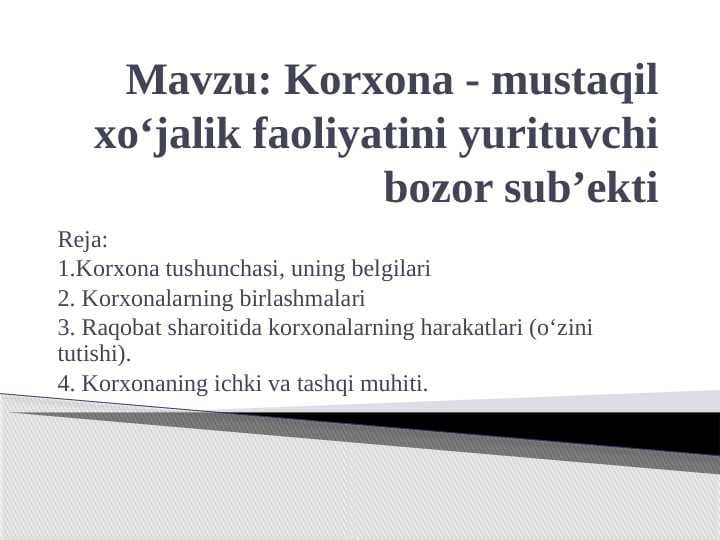 Korxona - mustaqil xo‘jalik faoliyatini yurituvchi bozor sub’ekti