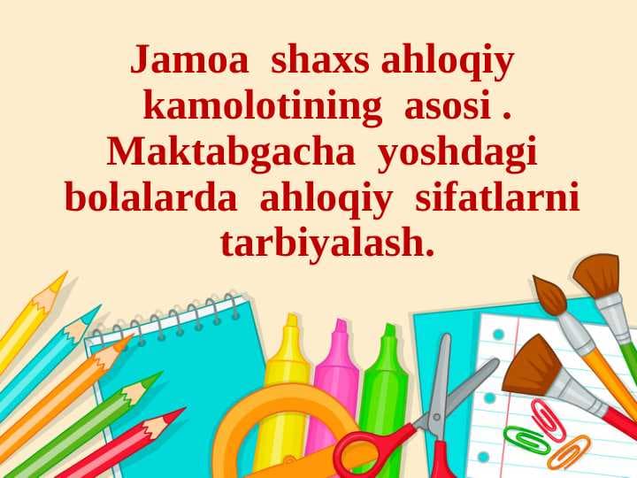 Maktabgacha  yoshdagi  bolalarda  ahloqiy  sifatlarni  tarbiyalash