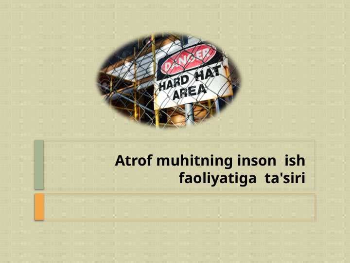 Atrof muhitning inson  ish faoliyatiga  ta'siri