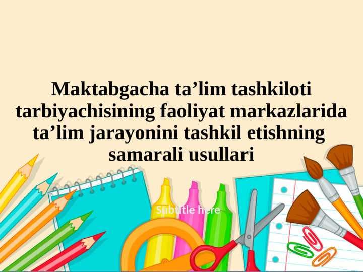 Maktabgacha ta’lim tashkiloti tarbiyachisining faoliyat markazlarida ta’lim jarayonini tashkil etishning  samarali usullari
