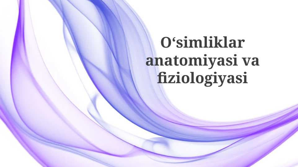 O‘simliklar anatomiyasi va fiziologiyasi