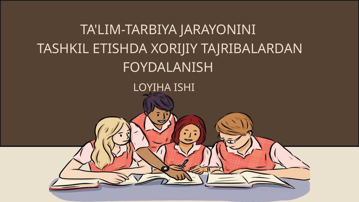 Ta'lim tarbiya jarayonini tashkil etishda, xorijiy tajribalardan foydalanish."STEAM"