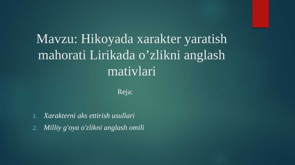 Hikoyada xarakter yaratish mahorati Lirikada o’zlikni anglash mativlari