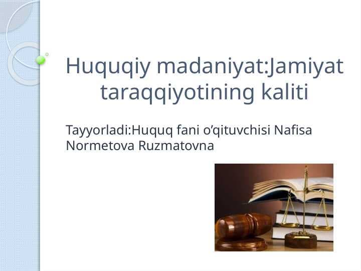 Huquqiy madaniyat Jamiyat taraqqiyotining kaliti t.pptx