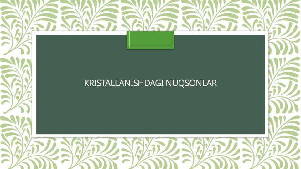Kristallanishdagi Nuqsonlar