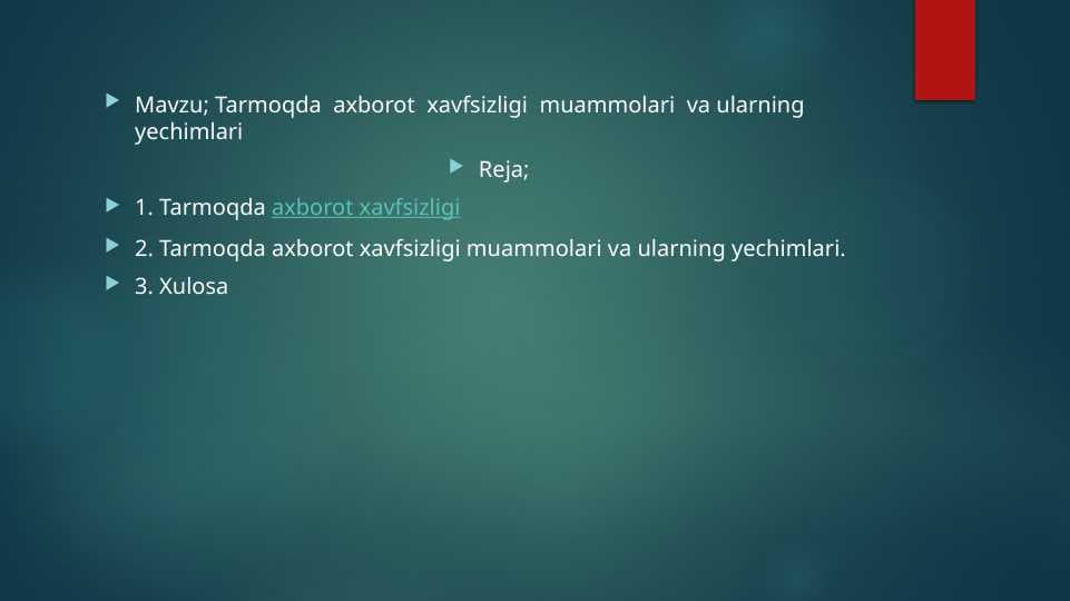Tarmoqda  axborot  xavfsizligi  muammolari  va ularning yechimlari