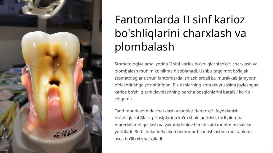 Fantomlarda II sinf karioz bo‘shliqlarini charxlash va plombalash.
