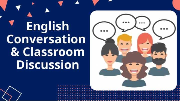 English Conversation & Classroom Discussion