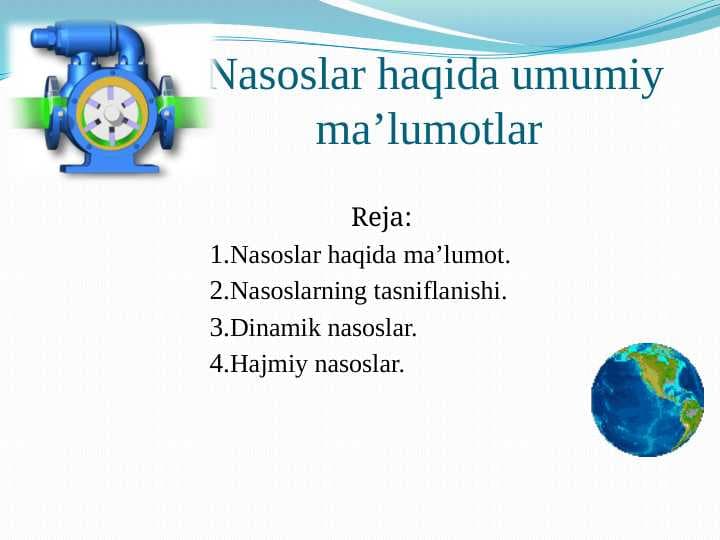 Nasoslar haqida umumiy ma’lumotlar