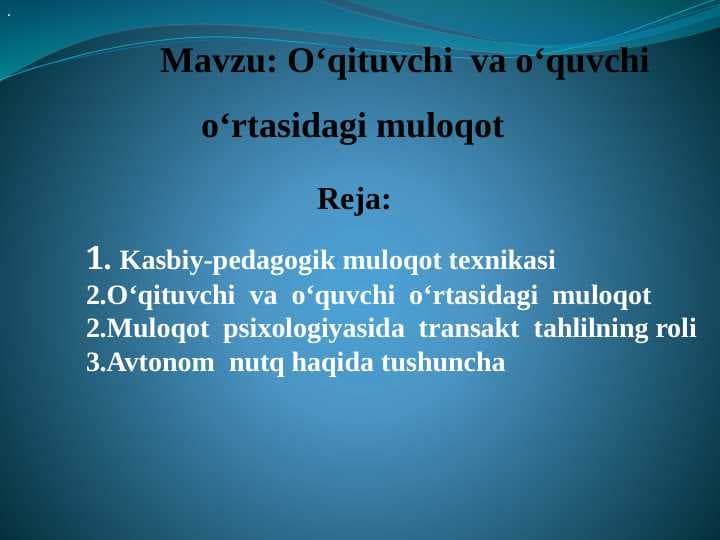 O‘qituvchi  va o‘quvchi  o‘rtasidagi muloqot