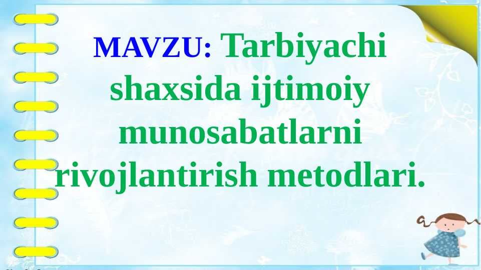 Tarbiyachi shaxsida ijtimoiy munosabatlarni rivojlantirish metodlari.