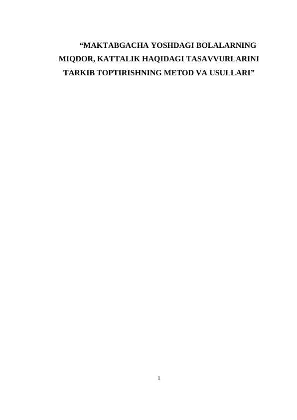 maktabgacha yoshdagi bolalarning miqdor, kattalik haqidagi tasavvurlarini tarkib toptirishning metod va usullari