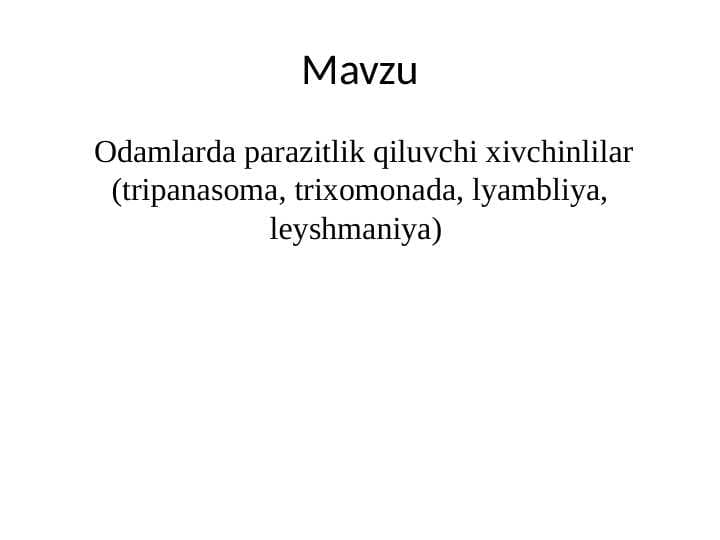 Odamlarda parazitlik qiluvchi xivchinlilar (tripanasoma, trixomonada, lyambliya, leyshmaniya)